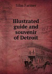 Illustrated guide and souvenir of Detroit