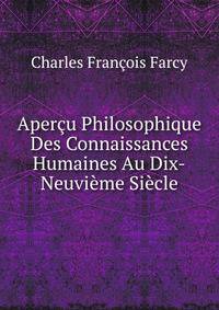 Apercu Philosophique Des Connaissances Humaines Au Dix-Neuvieme Siecle