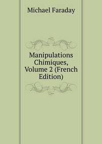 Manipulations Chimiques, Volume 2 (French Edition)