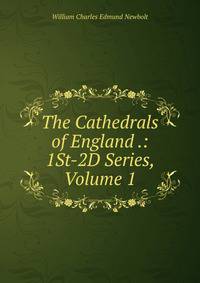 The Cathedrals of England .: 1St-2D Series, Volume 1