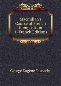 Macmillan's Course of French Composition 1 (French Edition)