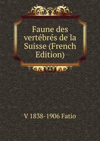 Faune des vertebres de la Suisse (French Edition)
