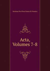 Acta, Volumes 7-8