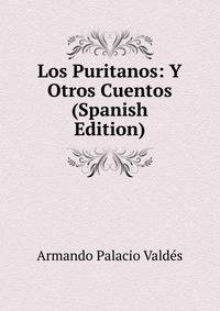 Los Puritanos: Y Otros Cuentos (Spanish Edition)