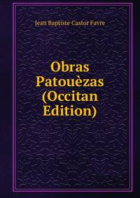 Obras Patouezas (Occitan Edition)