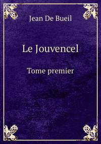 Le Jouvencel. Tome premier
