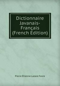 Dictionnaire Javanais-Francais (French Edition)