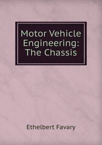 Motor Vehicle Engineering: The Chassis