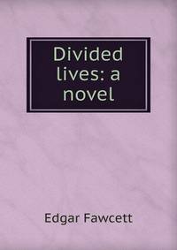 Divided lives: a novel