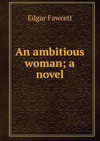 An ambitious woman; a novel