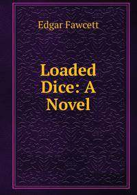 Loaded Dice: A Novel