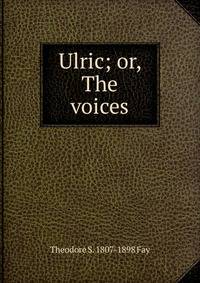 Ulric; or, The voices