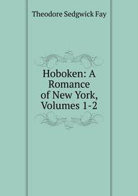 Hoboken: A Romance of New York, Volumes 1-2