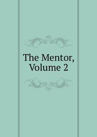 The Mentor, Volume 2