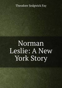Norman Leslie: A New York Story