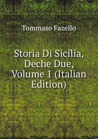 Storia Di Sicilia, Deche Due, Volume 1 (Italian Edition)