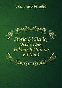 Storia Di Sicilia, Deche Due, Volume 8 (Italian Edition)