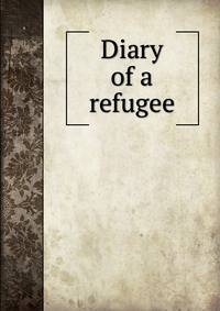 Diary of a refugee