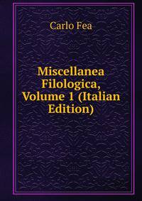 Miscellanea Filologica, Volume 1 (Italian Edition)