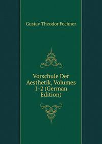 Vorschule Der Aesthetik, Volumes 1-2 (German Edition)