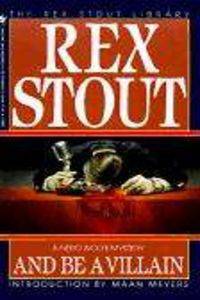 And Be a Villain (Nero Wolfe Series)