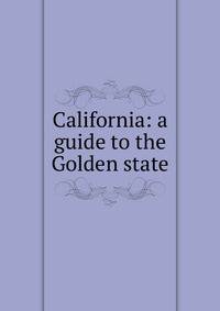 California: a guide to the Golden state