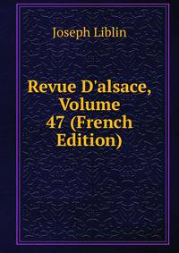 Revue D'alsace, Volume 47 (French Edition)