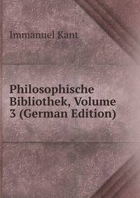Philosophische Bibliothek, Volume 3 (German Edition)