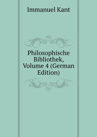 Philosophische Bibliothek, Volume 4 (German Edition)