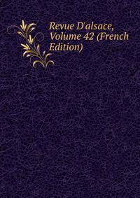 Revue D'alsace, Volume 42 (French Edition)