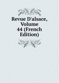 Revue D'alsace, Volume 44 (French Edition)