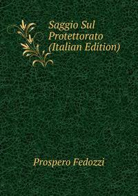 Saggio Sul Protettorato (Italian Edition)