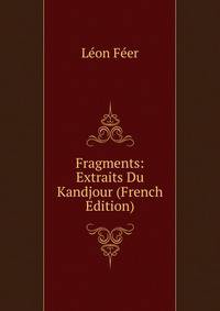 Fragments: Extraits Du Kandjour (French Edition)