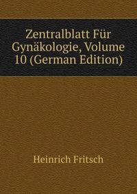 Zentralblatt Fur Gynakologie, Volume 10 (German Edition)
