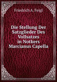 Die Stellung Der Satzglieder Des Vollsatzes in Notkers Marcianus Capella