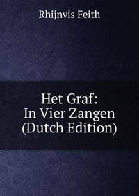 Het Graf: In Vier Zangen (Dutch Edition)