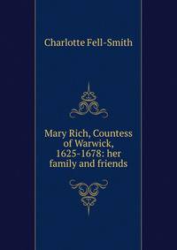 Mary Rich, Countess of Warwick, 1625-1678: her family and friends