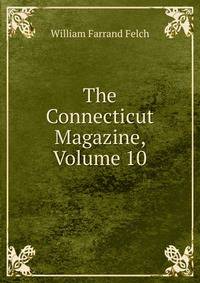 The Connecticut Magazine, Volume 10