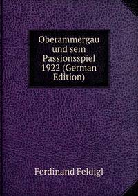 Oberammergau und sein Passionsspiel 1922 (German Edition)