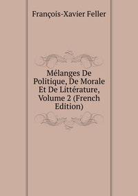 Melanges De Politique, De Morale Et De Litterature, Volume 2 (French Edition)