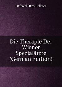 Die Therapie Der Wiener Spezialarzte (German Edition)