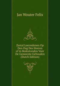 Zestal Leerredenen Op Den Dag Des Heeren of in Bedestonden Voor De Gemeente Gehouden (Dutch Edition)