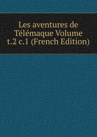 Les aventures de Telemaque Volume t.2 c.1 (French Edition)