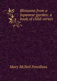 Blossoms from a Japanese garden: a book of child-verses