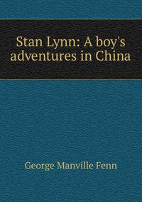 Stan Lynn: A boy's adventures in China