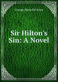 Sir Hilton's Sin: A Novel