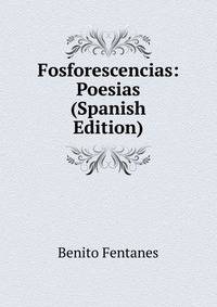 Fosforescencias: Poesias (Spanish Edition)