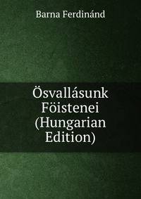 Osvallasunk Foistenei (Hungarian Edition)