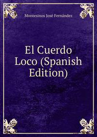 El Cuerdo Loco (Spanish Edition)