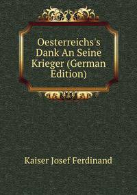 Oesterreichs's Dank An Seine Krieger (German Edition)